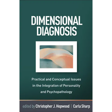 Dimensional Diagnosis: Practical and Conceptual Issues in the Integration of Personality and Psychopathology