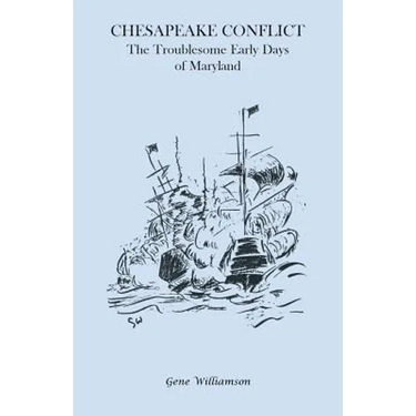 Chesapeake Conflict: The Troublesome Early Days of Maryland