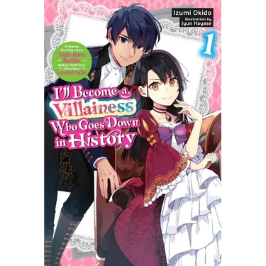I'll Become a Villainess Who Goes Down in History, Vol. 1 (Novel)