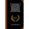 The International Library of Famous Literature, Selections From the World's Great Writers, Ancient, Mediaeval, and Modern With Biographical and Explan