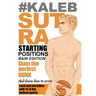 Kaleb Sutra Starting Positions B&W: Black & White Edition