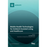 Mobile Health Technologies for Ambient Assisted Living and Healthcare