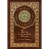 King Solomon's Mines (Royal Collector's Edition) (Case Laminate Hardcover with Jacket)