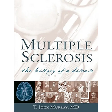 Multiple Sclerosis: The History of a Disease
