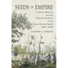 Seeds of Empire: Cotton, Slavery, and the Transformation of the Texas Borderlands, 1800-1850