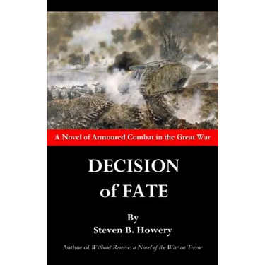 Decision of Fate: A Novel of Armoured Combat in the Great War