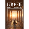 The Greek Philosophers: Plato, Aristotle, the Stoics and the Founders of Western Philosophy