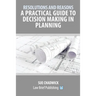 Resolutions and Reasons: A Practical Guide to Decision Making in Planning