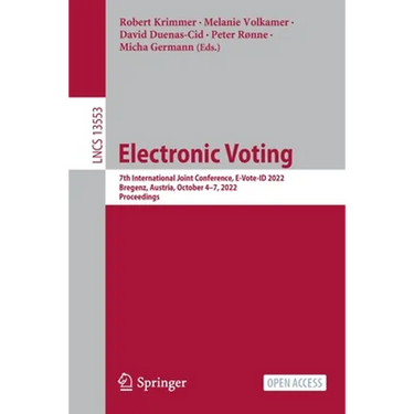 Electronic Voting: 7th International Joint Conference, E-Vote-Id 2022, Bregenz, Austria, October 4-7, 2022, Proceedings