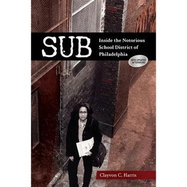 Sub: Inside the Notorious School District of Philadelphia
