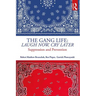 The Gang Life: Laugh Now, Cry Later: Suppression and Prevention