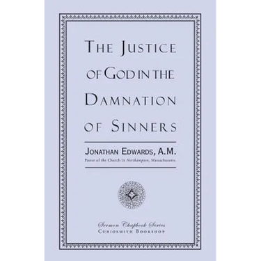The Justice of God in the Damnation of Sinners
