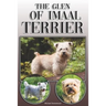 The Glen of Imaal Terrier: A Complete and Comprehensive Owners Guide to: Buying, Owning, Health, Grooming, Training, Obedience, Understanding and