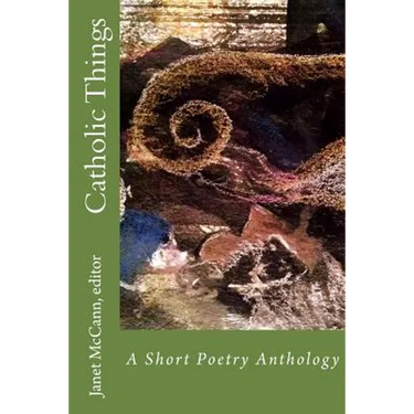 Catholic Things: A Short Poetry Anthology