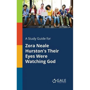 A Study Guide for Zora Neale Hurston's Their Eyes Were Watching God