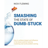 Smashing the State of Dumb-stuck: How to achieve impact and influence in the future world of work by mastering real-world problem-solving