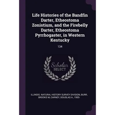 Life Histories of the Bandfin Darter, Etheostoma Zonistium, and the Firebelly Darter, Etheostoma Pyrrhogaster, in Western Kentucky: 134