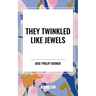 They Twinkled Like Jewels