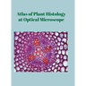 Atlas of Plant Histology at Optical Microscope