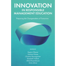 Innovation in Responsible Management Education: Preparing the Changemakers of Tomorrow