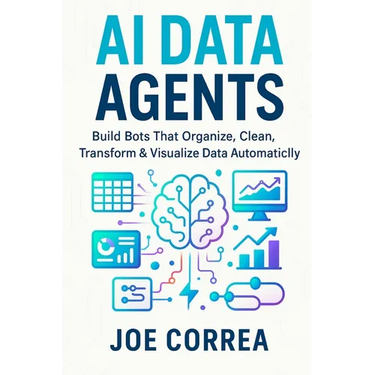 AI Data Agents: Build Bots That Organize, Clean, Transform & Visualize Data Automatically