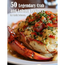 50 Legendary Crab and Lobster Recipes