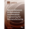 Recent Advances in Biocatalysis and Metabolic Engineering for Biomanufacturing