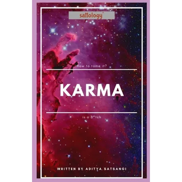 Karma is a B*tch: Sattology: How to tame it?