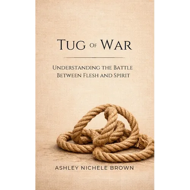 Tug of War: A Biblical Study that Journeys Through Spiritual Warfare from Creation to Crucifixion