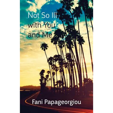 Not So Ill with You and Me