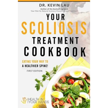 Your Scoliosis Treatment Cookbook: Eating your way to a healthier spine!