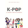 k-pop: A short encyclopedia