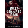 Rust-Colored Rain: A Zombie Apocalypse Thriller