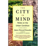The City in Mind: Notes on the Urban Condition