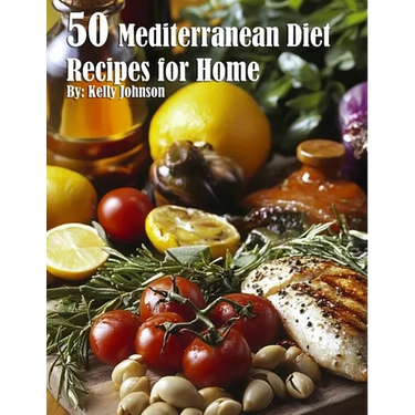 50 Mediterranean Diet Recipes for Home