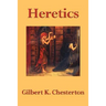 Heretics - A Brilliant and Provocative Challenge to the Ideas Shaping the Modern World
