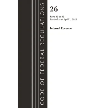 Code of Federal Regulations, Title 26 Internal Revenue 30-39, 2023