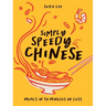 Simply Speedy Chinese: Meals in 30 Minutes or Less