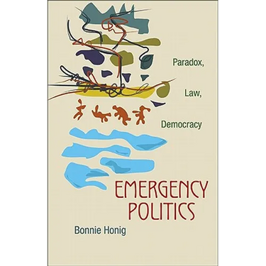 Emergency Politics: Paradox, Law, Democracy