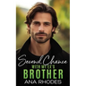 Second Chance with My Ex's Brother: A forbidden small town romance