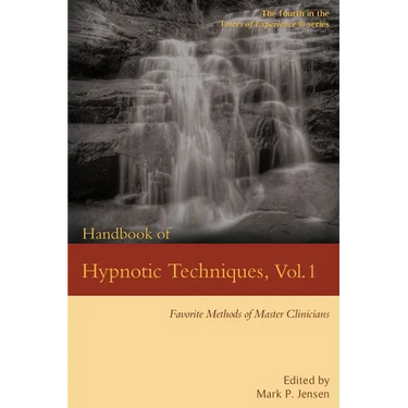 Handbook of Hypnotic Techniques, Vol. 1: Favorite Methods of Master Clinicians