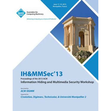 Ih&mmsec 13 Proceedings of the 2013 ACM Information Hiding and Multimedia Security Workshop