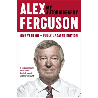Alex Ferguson: The Sensational Million Copy Number One Bestseller