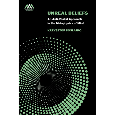 Unreal Beliefs: An Anti-Realist Approach in the Metaphysics of Mind