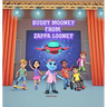 Buddy Mooney from Zappa Looney
