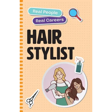 Hair Stylist: Real People, Real Careers
