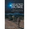Headed Home: Wondering and Wandering through the Wilderness of Life