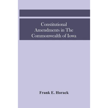 Constitutional Amendments In The Commonwealth Of Iowa