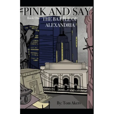 Pink and Say: The War for Knowledge: Book One: The Battle of Alexandria