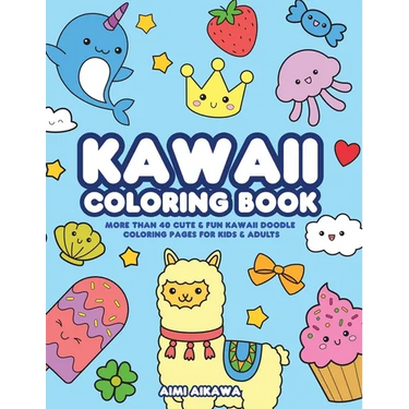 Kawaii Coloring Book: More Than 40 Cute & Fun Kawaii Doodle Coloring Pages for Kids & Adults